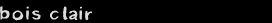 Bois clair
