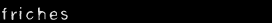 Friches